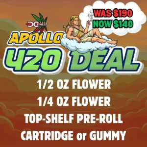 Best 420 Deals. his limited-time deal is packed with premium flower, a top-shelf pre-roll, and your choice of either a cartridge or gummy pack. Available only through May 20.